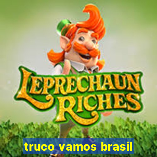 truco vamos brasil